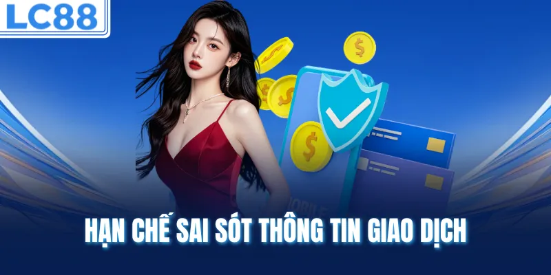Hạn chế sai sót thông tin giao dịch 
