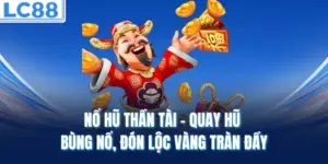 Nổ Hũ Thần Tài - Quay Hũ Bùng Nổ, Đón Lộc Vàng Tràn Đầy