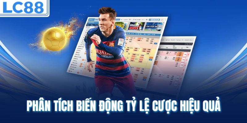 Phân tích biến động tỷ lệ cược hiệu quả